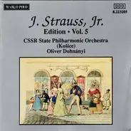 Johann Strauss Jr. , Slovak State Philharmonic Orchestra, Košice , Oliver Dohnanyi - J. Strauss, Jr.:  Edition • Vol. 5