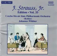 Johann Strauss Jr. , Slovak State Philharmonic Orchestra, Košice , Johannes Wildner - J. Strauss, Jr.:  Edition • Vol. 33