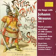 Johann Strauss Jr - On Stage With Johann Strauss Vol. 2
