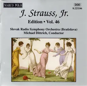 Johann Strauss II - J. Strauss, Jr.:  Edition • Vol. 46