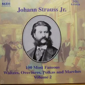 Johann Strauss II - 100 Most Famous Waltzes, Overtures, Polkas And Marches Volume.2
