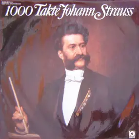 Johann Strauss II - 1000 Takte Johann Strauss