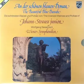 Johann Strauss II - The Beautiful Blue Donau - The Loveliest Waltzes And Polkas Of Johann Strauss Jr.