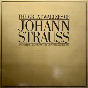 Johann Strauss II - The Great Waltzes Of Johann Strauss