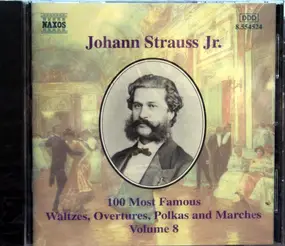 Johann Strauss II - 100 Most Famous Waltzes, Overtures, Polkas And Marches Volume 8