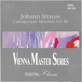 Johann Strauss II - Unvergessene Melodien Vol. III