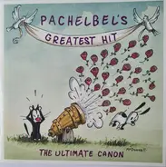 Johann Pachelbel / Various - Pachelbel's Greatest Hit - The Ultimate Canon