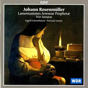 Johann Rosenmüller - Lamentationes Jeremiæ Prophetæ - Trio Sonatas