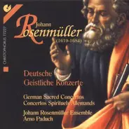 Johann Rosenmüller / Johann Rosenmüller Ensemble / Arno Paduch - Deutsche Geistliche Konzerte - German Sacred Concertos - Concertos Spirituels Allemands