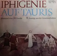 Johann Wolfgang von Goethe / Deutsches Theater Berlin - Iphigenie Auf Tauris (Auszüge Aus Der Gesamtaufnahme)