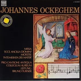 Johannes Ockeghem - Missa 'Ecce Ancilla Domine',  Motet 'Intemerata Dei Mater'