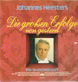 Johannes Heesters - Die großen Erfolge von gestern - Das Wunschkonzert