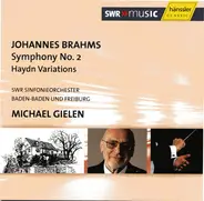 Johannes Brahms - Michael Gielen , SWR Sinfonieorchester Baden-Baden Und Freiburg - Symphony No. 2/Variations