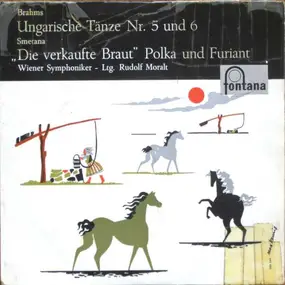 Johannes Brahms - Ungarische Tänze Nr. 5 Und 6 / "Die Verkaufte Braut" Polka Und Furiant