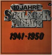 Johannes Heesters / Willi Schneider / Zarah Leander a.o. - 10 Jahre Schlager-Parade 1941-1950
