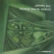 Johannes Heil - Paranoid Dancer (Remixed)