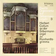 Bach / Herbert Collum - Bachs Orgelwerke Auf Silbermannorgeln  3