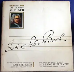 J. S. Bach - Die Brandenburg. Konzerte. 1. Serie in 3 Folgen Band I