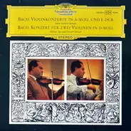 Bach - Violinkonzert In A-moll Und E-dur / Konzert Für Zwei Violinen In D-moll