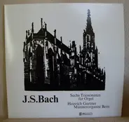 Johann Sebastian Bach , Heinrich Gurtner - Sechs Triosonaten Für Orgel BWV 525-530