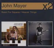 John Mayer - Heavier Things/Room For Squares
