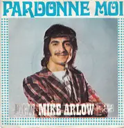 John Mike Arlow - Pardonne Moi