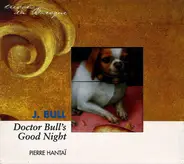 John Bull / Pierre Hantaï - Doctor Bull's Good Night (Pièces Pour Clavier)