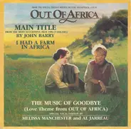 John Barry / Melissa Manchester And Al Jarreau - Main Title (I Had A Farm In Africa) / The Music Of Goodbye (Love Theme From "Out Of Africa")