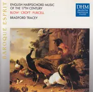 John Blow , William Croft , Henry Purcell / Bradford Tracey - English Harpsichord Music Of The Seventeenth Century