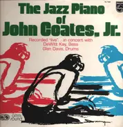 John Coates, Jr - The Jazz Piano Of John Coates, Jr