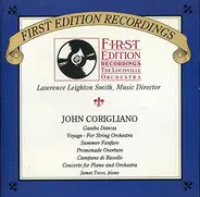 John Corigliano , The Louisville Orchestra , Lawrence Leighton-Smith , James Tocco - Music of John Corigliano