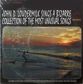 John D. Loudermilk - John D. Loudermilk Sings A Bizarre Collection Of The Most Unusual Songs