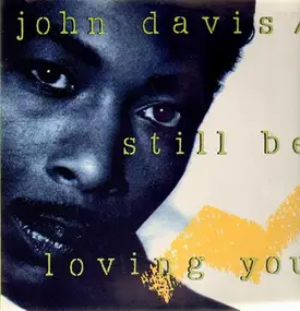 John Davis - Still Be Loving You