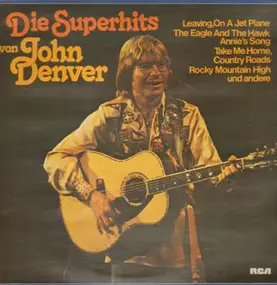 John Denver - Die Superhits von John Denver