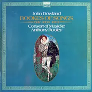Dowland - Bookes Of Songs (1597 • 1600 • 1603)