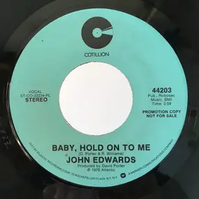 John Edwards - Baby, Hold On To Me