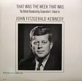 John F. Kennedy - That Was the Week That Was