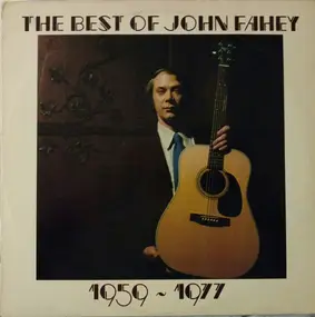 John Fahey - The Best Of John Fahey 1959 - 1977