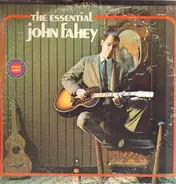 John Fahey - The Essential John Fahey