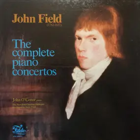 John Field - The Complete Piano Concertos