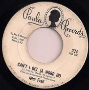 John Fred - Sun City / Can't I Get (A Word In)