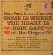 John Gart - Home Is Where The Heart Is