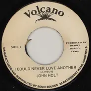 John Holt - I Could Never Love Another