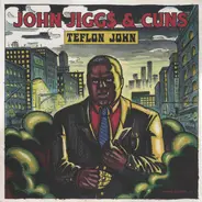 John JiggS & Cuns - Teflon John