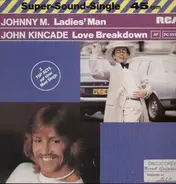 John Kincade / Johnny M. - Love Breakdown / Ladies' Man