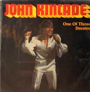 John Kincade - One Of Those Dreams