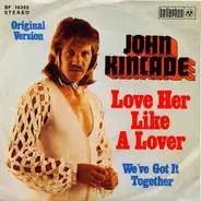 John Kincade - Love Her Like A Lover
