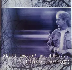 John Lawton - Still Payin' My Dues...