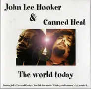 John Lee Hooker & Canned Heat - The World Today