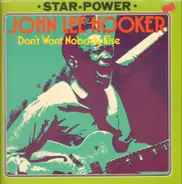 John Lee Hooker - Don't Want Nobody Else
